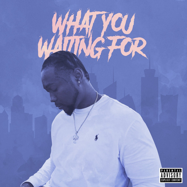 What You Waiting For cover art