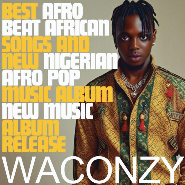 BEST AFROBEATS AFRICAN SONGS AND NEW NIGERIAN AFRO POP MUSIC ALBUM NEW MUSIC ALBUM RELEASE cover art
