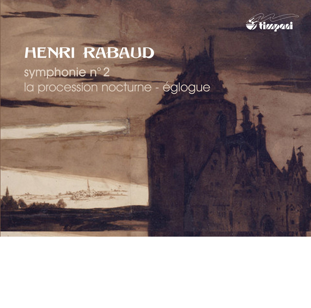Rabaud: Symphony No. 2 - La procession nocturne - Eglogue cover art