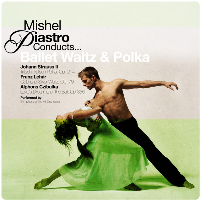 Mishel Piastro Conducts... Ballet Waltz & Polka