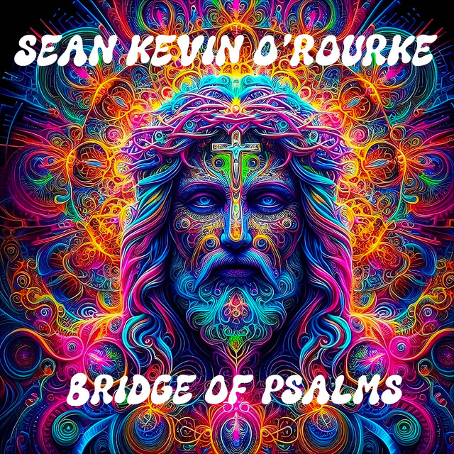 Bridge of Psalms - Single by Sean Kevin O'rourke | Spotify