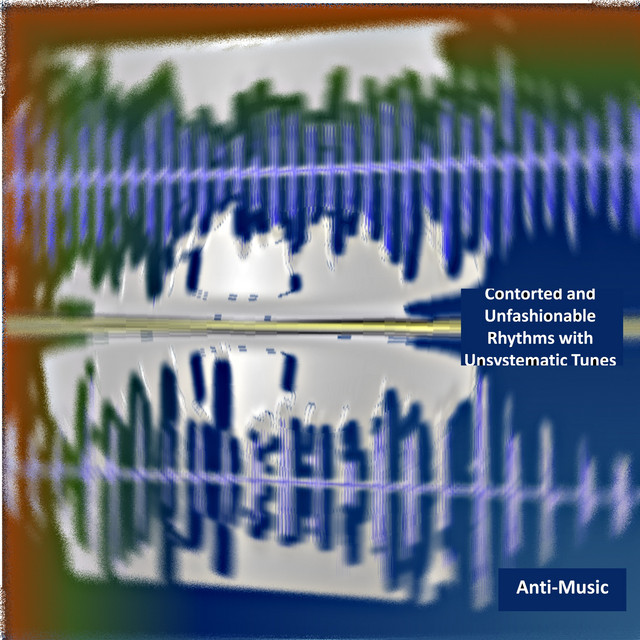 Contorted and Unfashionable Rhythms with Unsystematic Tunes cover art