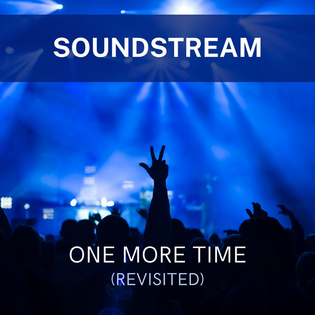 Cover art for Soundstream — One More Time (Revisited)