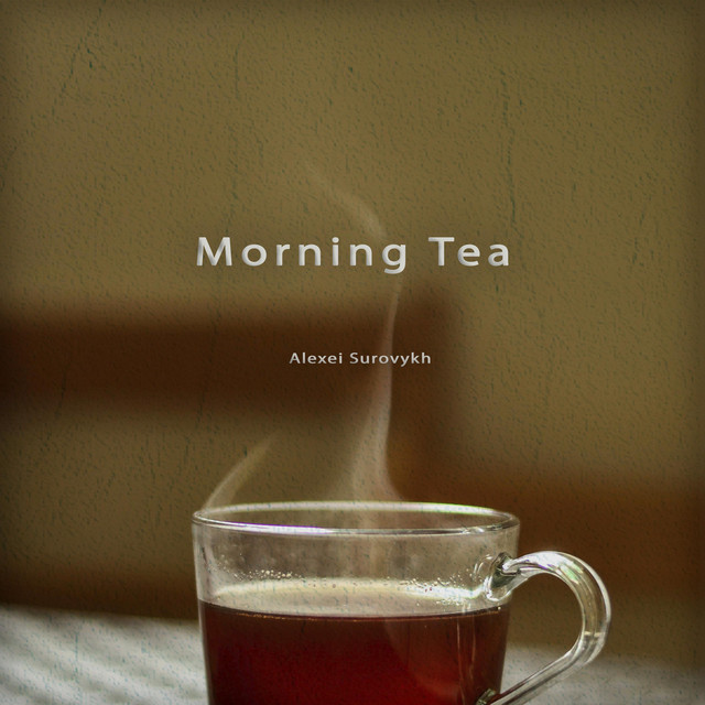 Обкладинка: Morning Tea — Alexei Surovykh