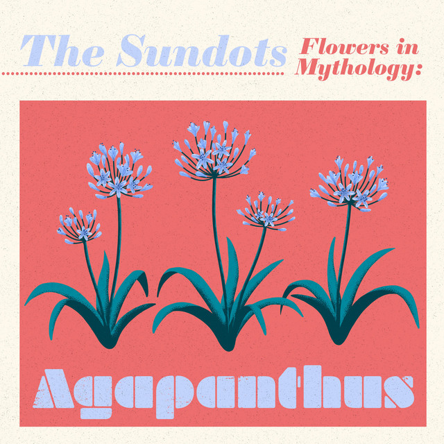 Agapanthus - song and lyrics by The Sundots | Spotify