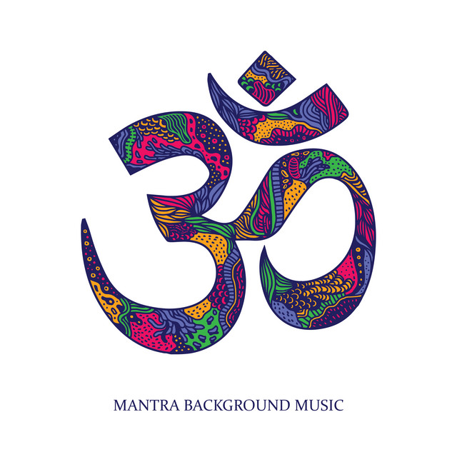 Mantra Background Music: Music for Deep Meditation, Yoga Exercises and Soothing Chant OM cover art