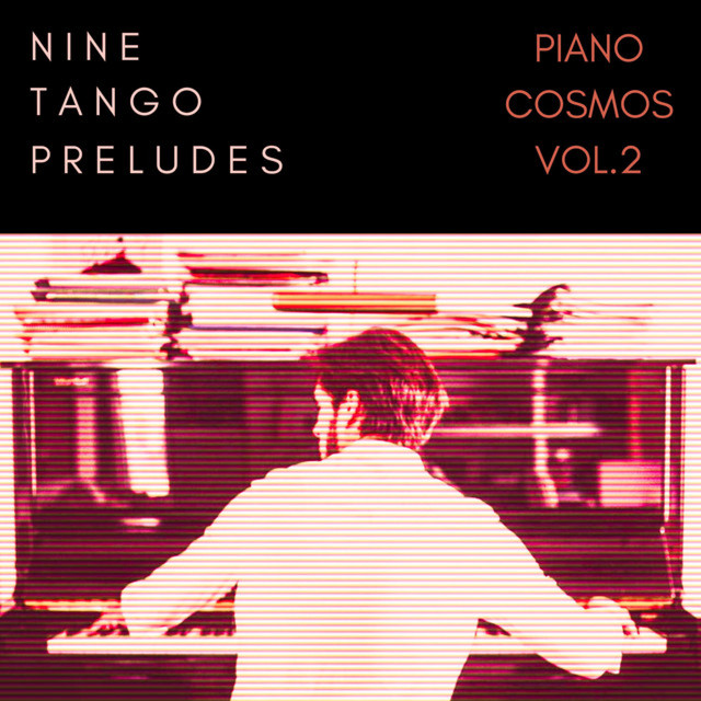 Piano Cosmos (vol.2), Nine Tango Preludes cover art