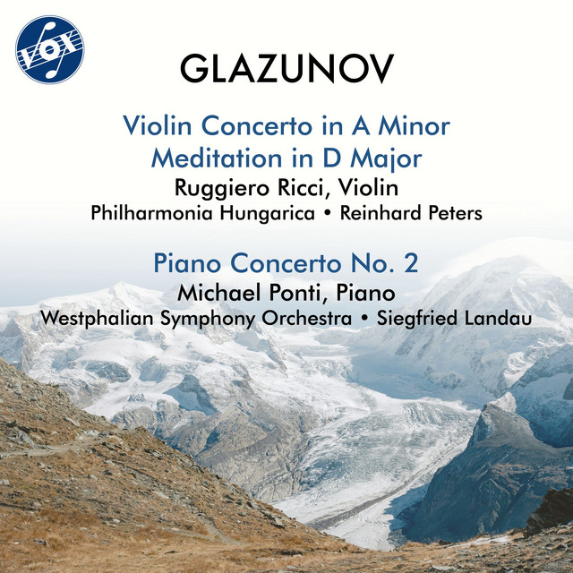Glazunov: Violin Concerto in A Minor, Op. 82, Meditation in D Major, Op. 32 & Piano Concerto No. 2 in B Major, Op. 100