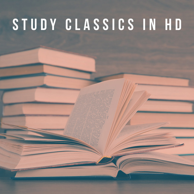 Study Classics in HD - Album by Classical Study Music | Spotify