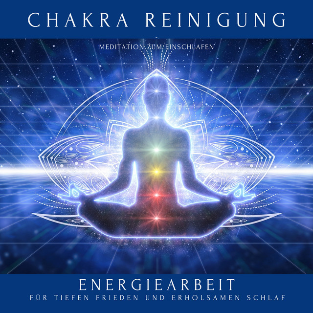 Chakra Reinigung - Meditation zum Einschlafen (Energiearbeit für tiefen Frieden und erholsamen Schlaf) cover art