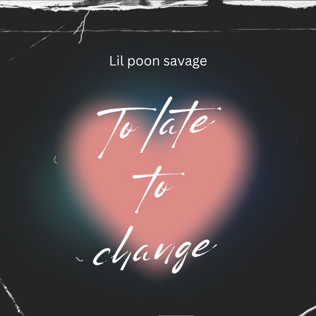 To Late To Change