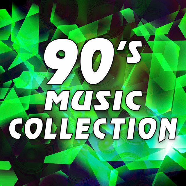 90's Music Collection - Compilation by Various Artists | Spotify