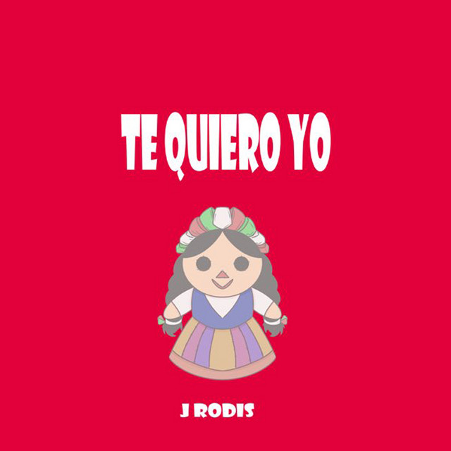 J Rodis - Te Quiero Yo