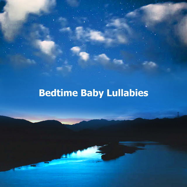 Bedtime Baby Lullabies ! ! ! ! ! - Album by Bedtime Baby Lullaby | Spotify