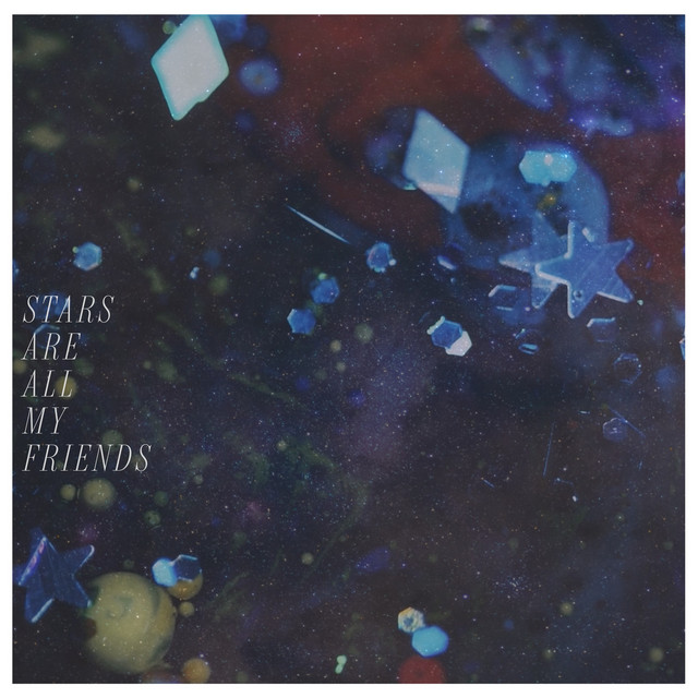 Stars Are All My Friends cover
