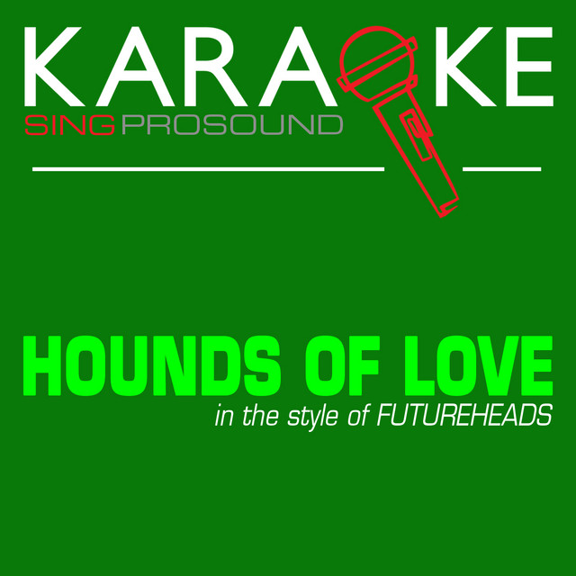 Hounds Of Love In The Style Of Futureheads Karaoke With