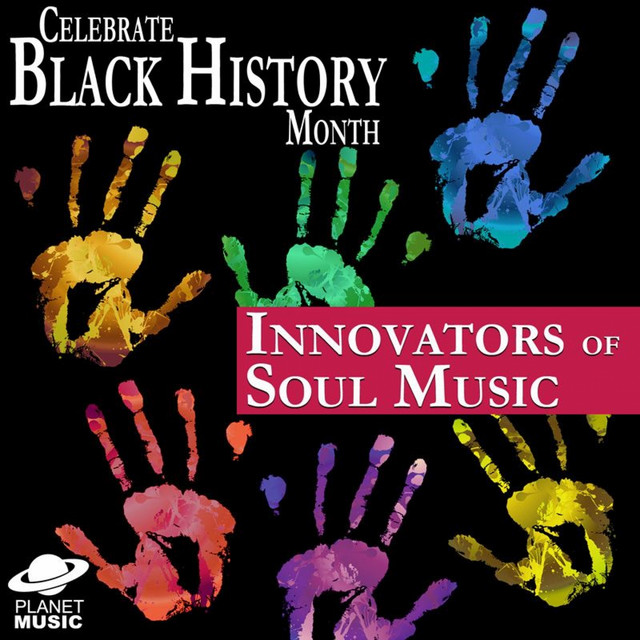 Celebrate Black History Month: Innovators of Soul Music cover art