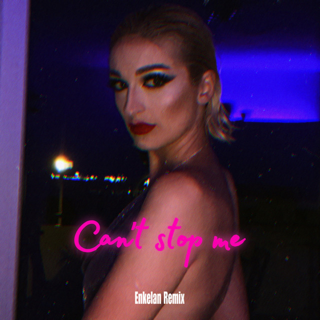 Cant Stop Me - Enkelan Remix