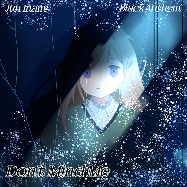 Don't Mind Me - Single by Jun Inami | Spotify