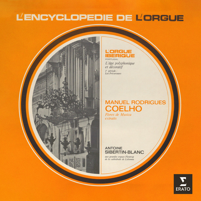 L'encyclopédie de l'orgue - L'orgue ibérique: Manuel Rodrigues Coelho (À l'orgue de la cathédrale Sainte-Marie-Majeure de Lisbonne) cover art