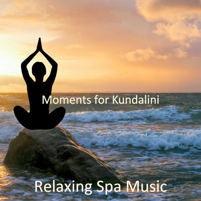 Moments for Kundalini - Album by Relaxing Spa Music | Spotify
