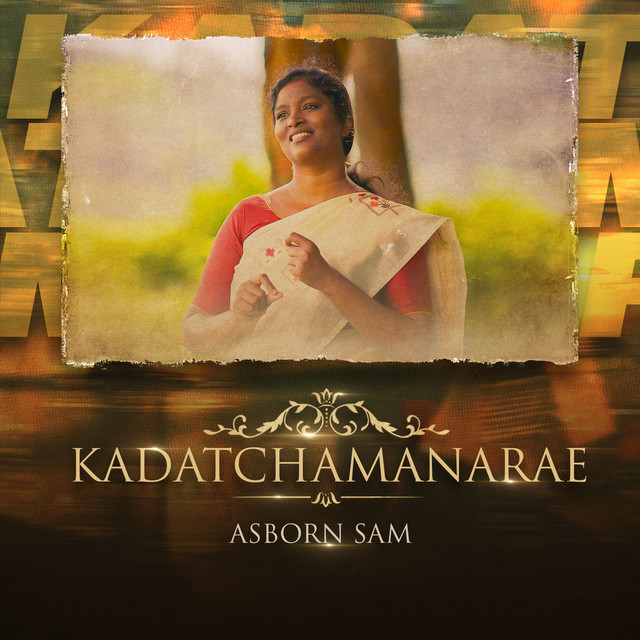 Kadatchamanarae - Single by Asborn Sam | Spotify