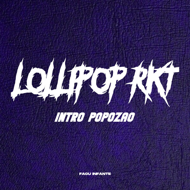 Lollipop Rkt (Intro Popozao)