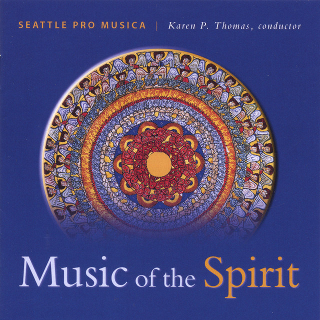 Music of the Spirit - Album by Seattle Pro Musica | Spotify