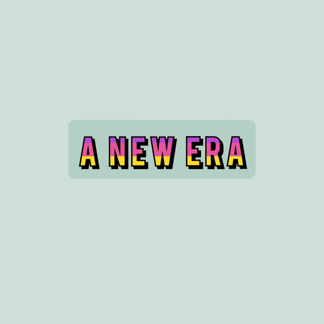 A NEW ERA
