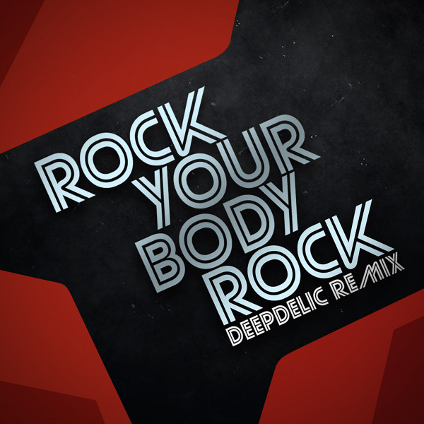 Rock Your Body Rock - DeepDelic Remix