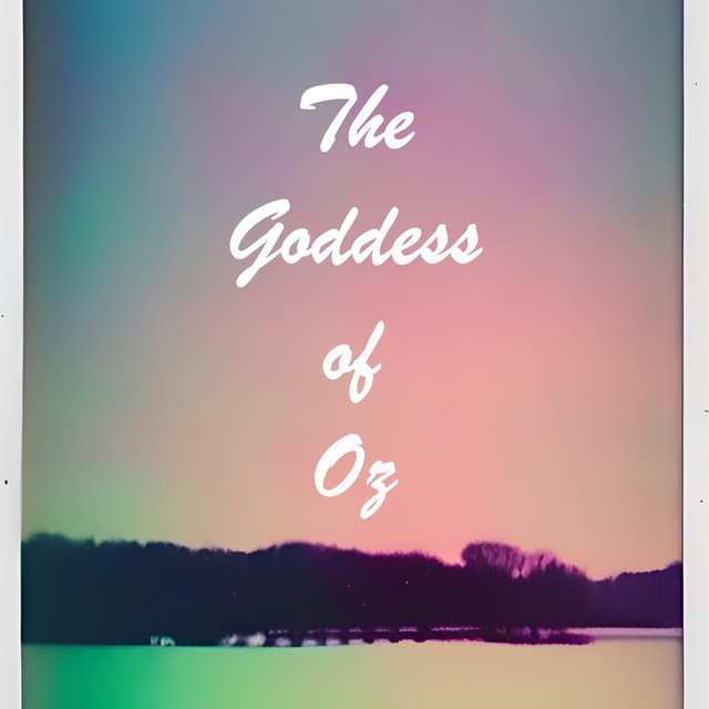 The Goddess of Oz - Album by bearbug | Spotify
