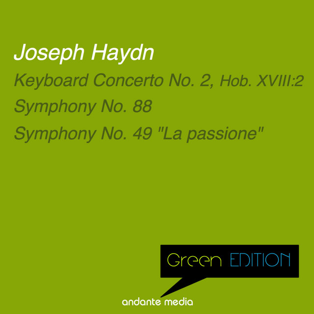 Green Edition - Haydn: Keyboard Concerto No. 2 & Symphonies Nos. 88, 49 "La Passione" cover art