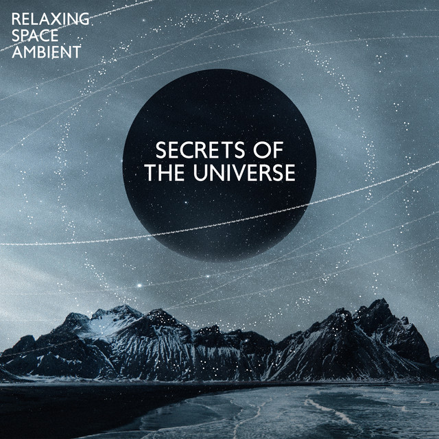 Secrets of the Universe: Relaxing Space Ambient for Stress Relief and Restful Sleep