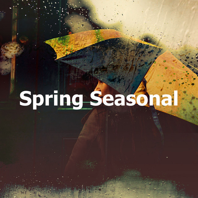 Spring Seasonal - Album by The Rain Library | Spotify