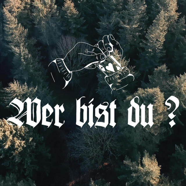 Wer bist du?