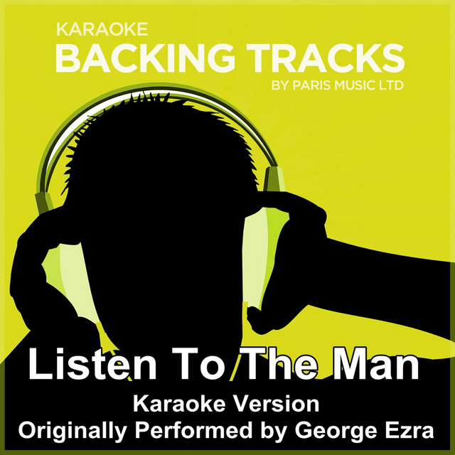 Listen To The Man Originally Performed By George Ezra Karaoke