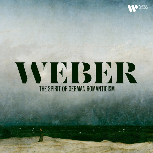 Weber - The Spirit of German Romanticism