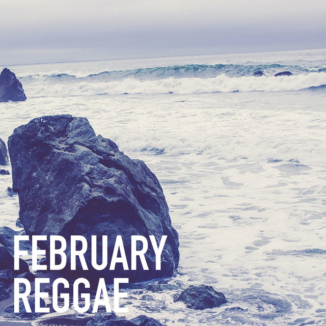 February Reggae - Compilation by Various Artists | Spotify