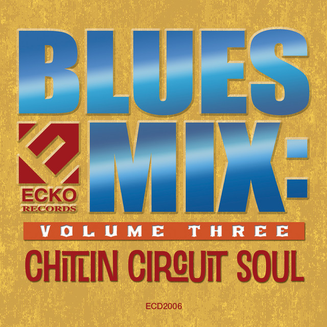 Blues Mix Vol. 3: Chitlin Circuit Soul - Compilation by Various