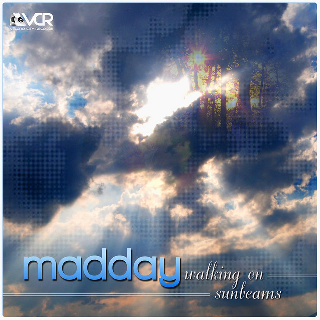 Walking On Sunbeams - Original Mix - Madday