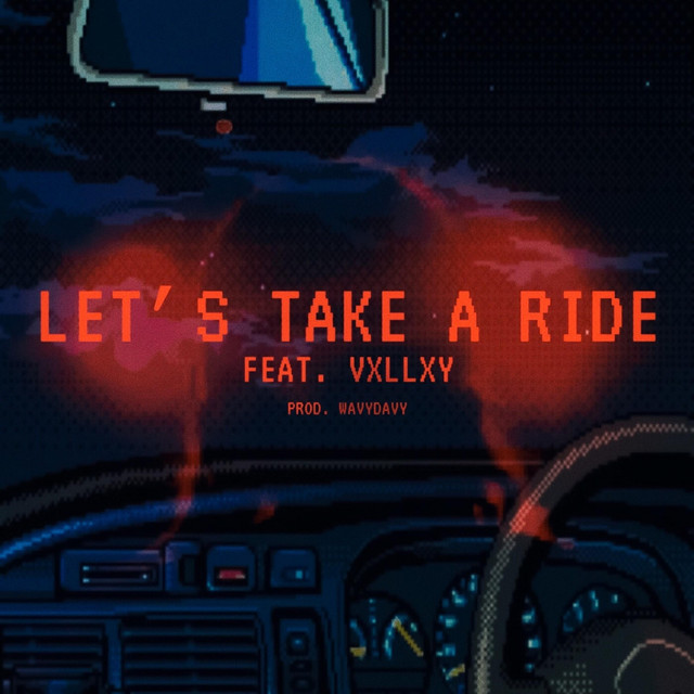 Lets Take a Ride - Single by WavyDavy | Spotify