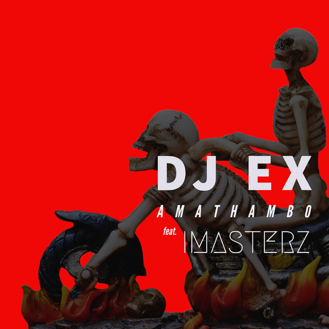 Amathambo - Single by DJ Ex | Spotify