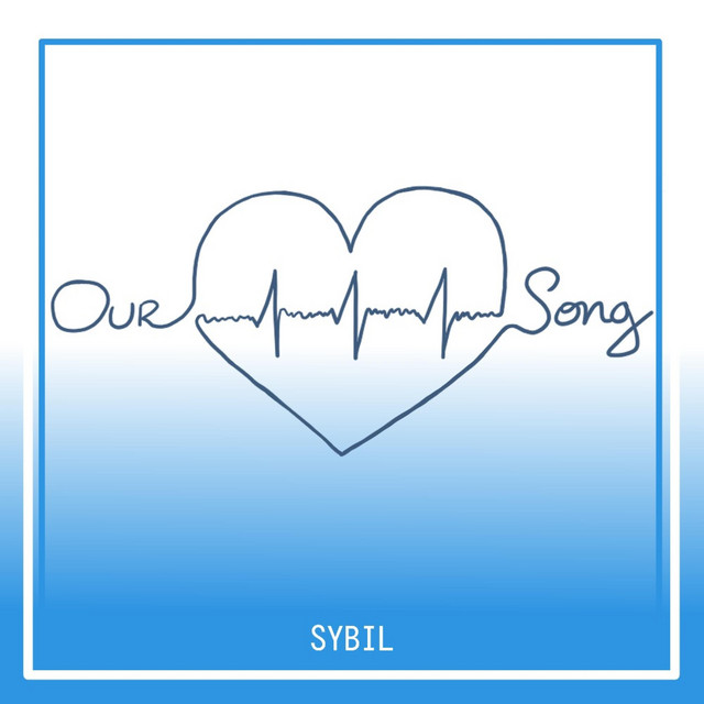 Our Song - Single by SYBIL. | Spotify