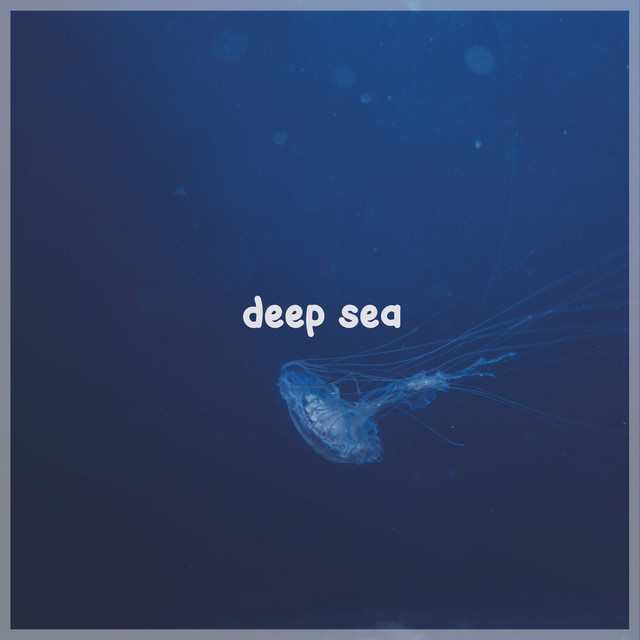 Deep Sea
