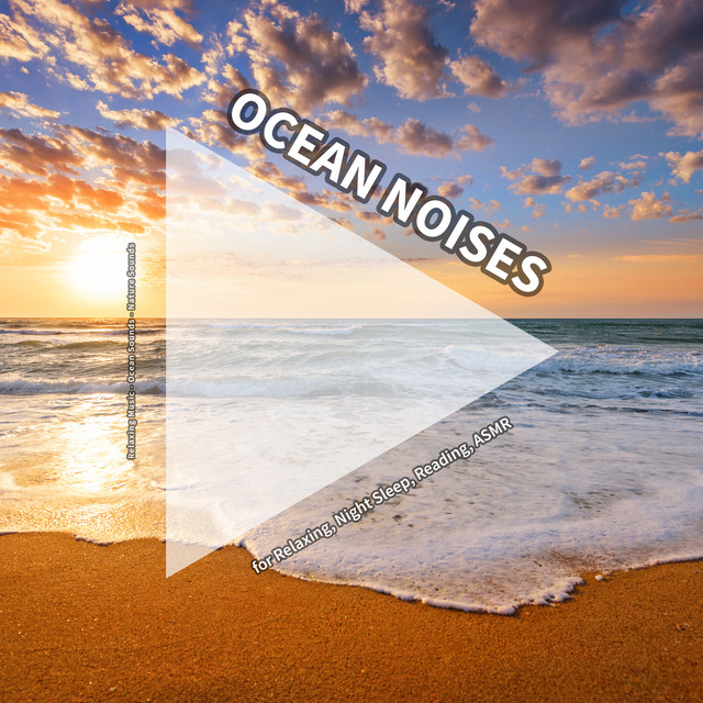 Ocean Noises for Relaxing, Night Sleep, Reading, ASMR cover art