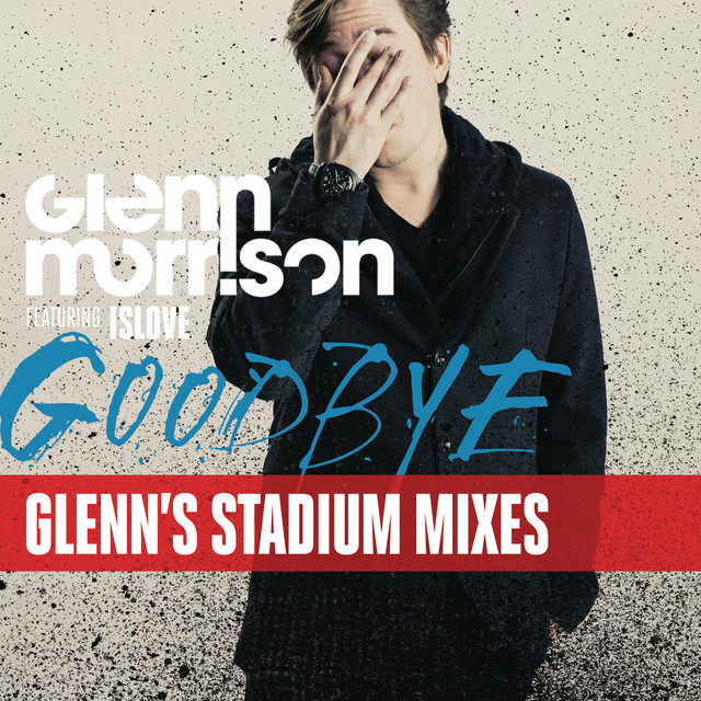 Goodbye (feat. Islove) - Glenn's Stadium Radio Edit