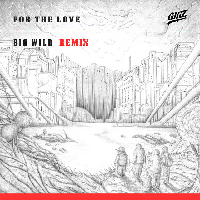 For The Love - Big Wild Remix