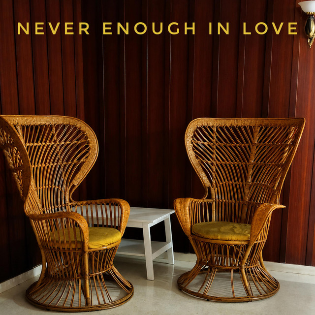 Never Enough In Love