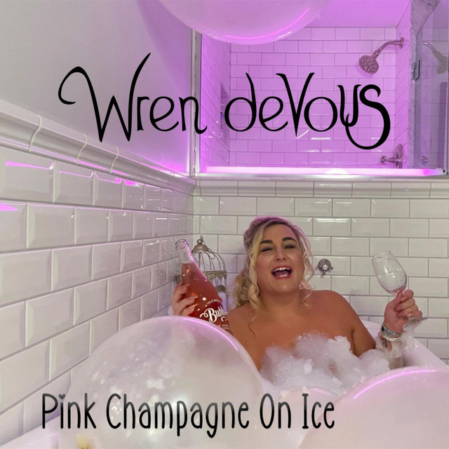 ★zzz★Nation The Pink Champagne On Ice Pink Champagne On Ice - song and lyrics by Wren deVous | Spotify
