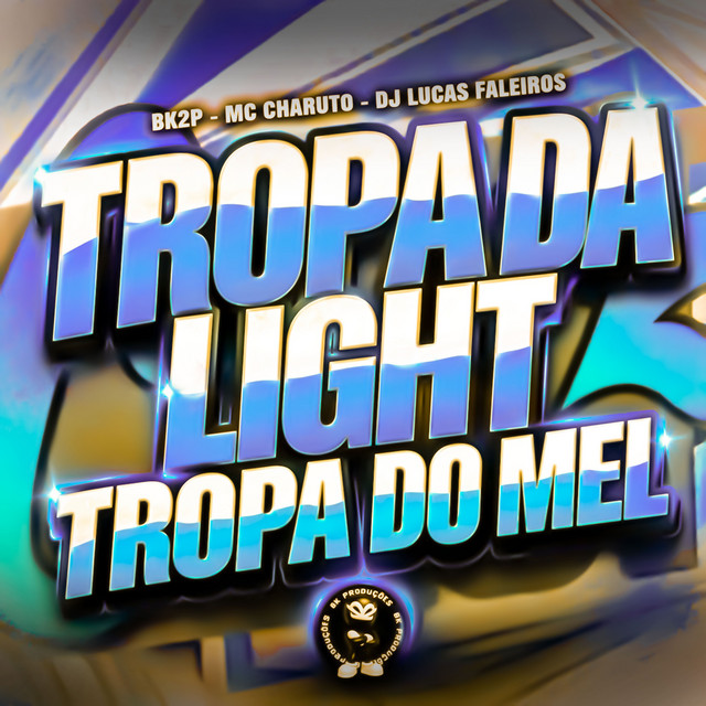 TROPA DA LGHT TROPA DO MEL